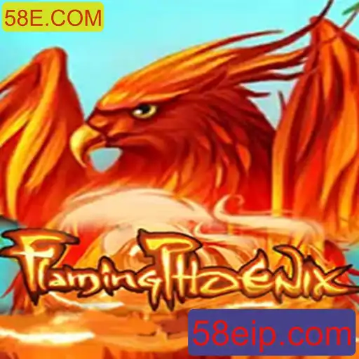 Descubra o Empolgante Mundo de 'FlamingPhoenix' com 58E.COM
